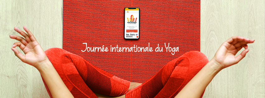 La “journée internationale du Yoga” : c’est aujourd’hui !